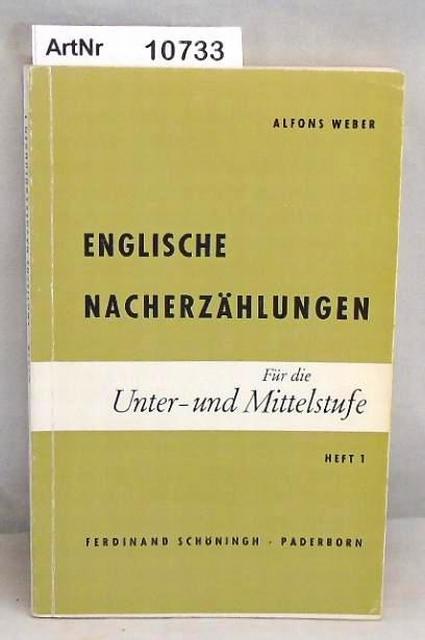Weber, Alfons  Englische Nacherzählungen für die Unter- und Mittelstufe. Heft 1 