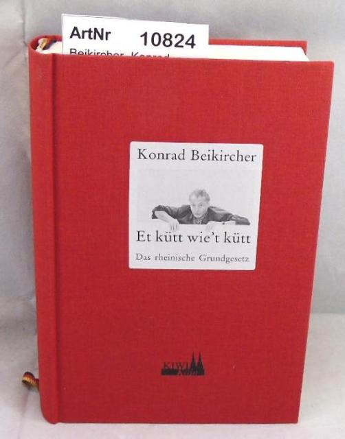 Beikircher, Konrad  Et kütt wie't kütt. Das rheinische Grundgesetz. 