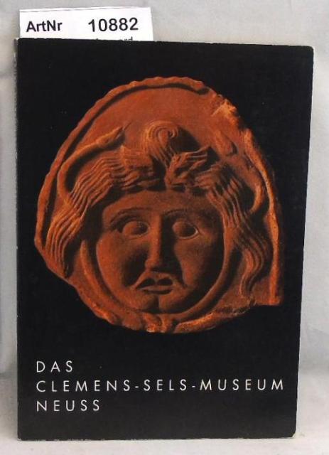 Feldhaus, Dr. Irmgard  Das Clemens-Sels-Museum Neuss 