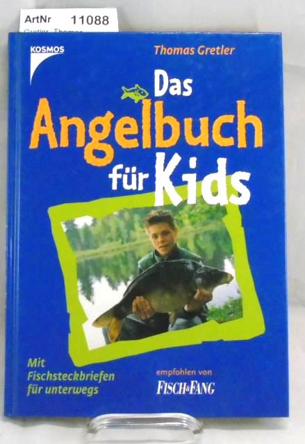 Gretler, Thomas  Das Angelbuch für Kids. Mit Fischsteckbriefen für unterwegs. 
