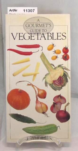 Steele, Louise  A Gourmet's Guide to Vegetables 