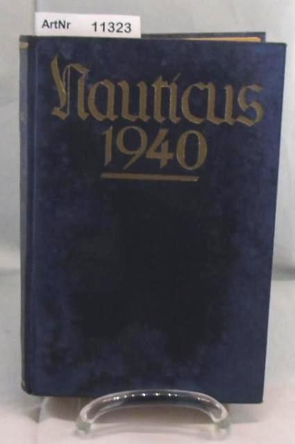 Hansen, B. Gottfried  Nauticus 1940. Jahrbuch für Deutschlands Seeinteressen. 