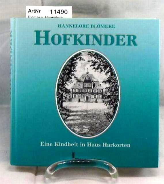 Blömeke, Hannelore  Hofkinder - Eine Kindheit im Haus Harkorten 