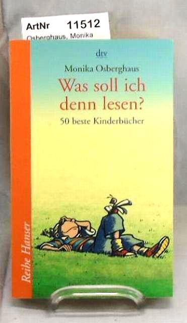 Osberghaus, Monika  Was soll ich denn lesen? 50 beste Kinderbücher 