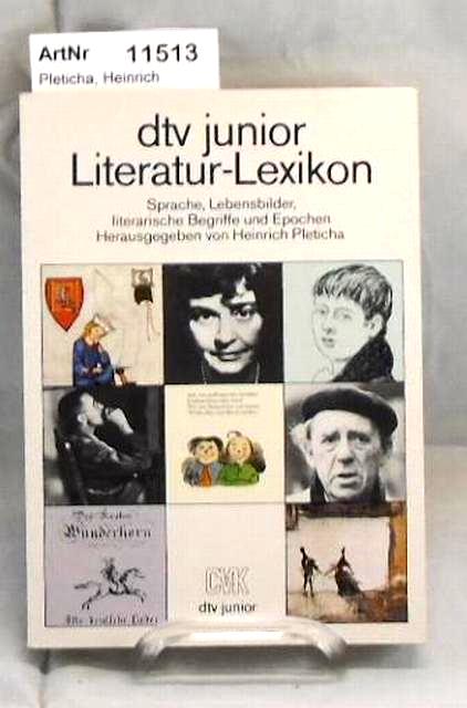 Pleticha, Heinrich  dtv junior Literatur-Lexikon. Sprache, Lebensbilder, literarische Begriffe und Epochen 