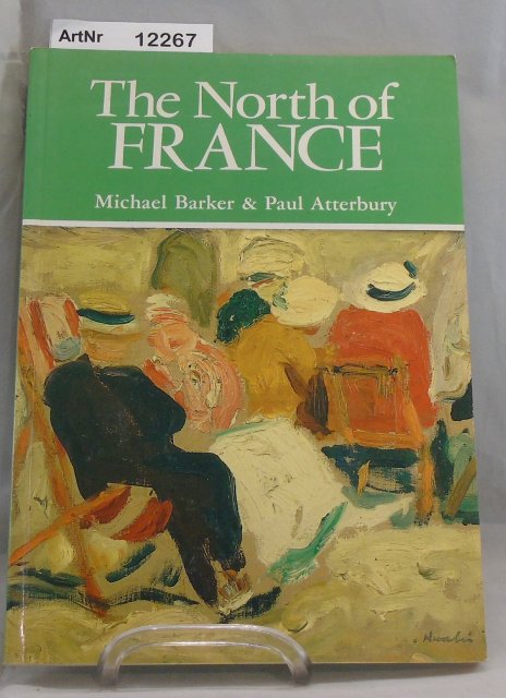 Barker, Michael / Paul Atterbury  The North of France 