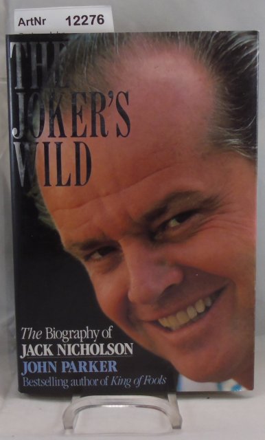 Parker, John  The Joker's Wild. The Biography of Jack Nicholson 