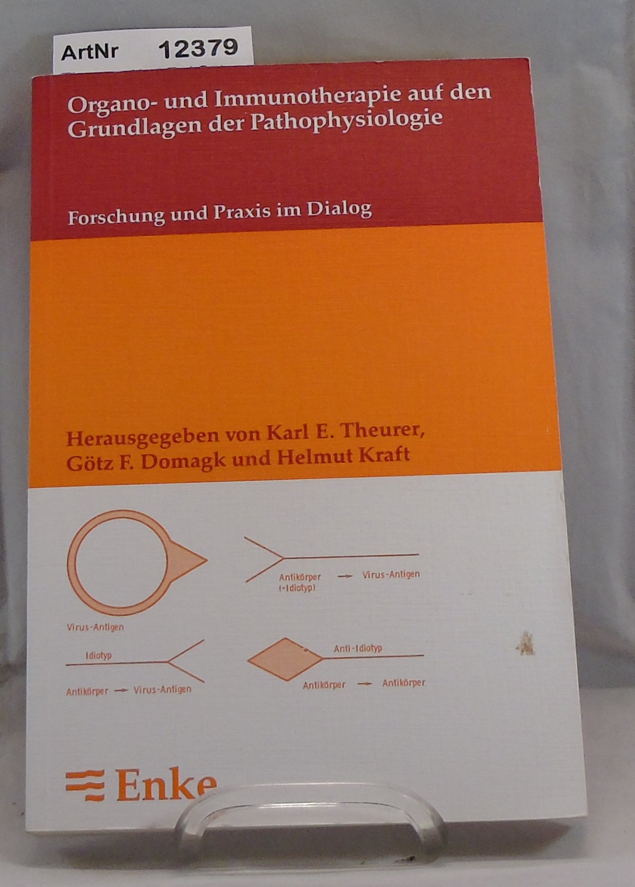 Theurer, Karl E. / Götz F. Domagk / Helmut Kraft  Organo- und Immunotherapie auf den Grundlagen der Pathophysiologie. Forschung und Praxis im Dialog Bd. 9 