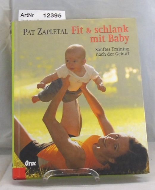 Zapletal, Pat  Fit & schlank mit Baby. Sanftes Training nach der Geburt 
