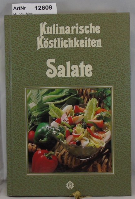 Mundi, Max  Kulinarische Köstlichkeiten - Salate 