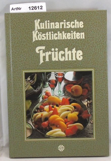 Feuerbach, Ursula  Kulinarische Köstlichkeiten - Früchte 