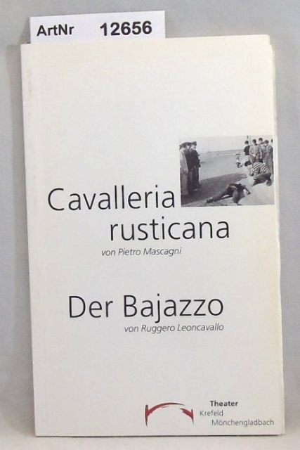 Gondorf, Ulrike (Red.)  Cavalleria rusticana von Oietro Mascagni / Der Bajazzo von Ruggero Leoncavallo 