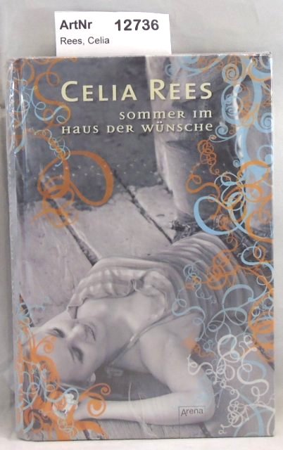 Rees, Celia  Sommer im Haus der Wünsche 