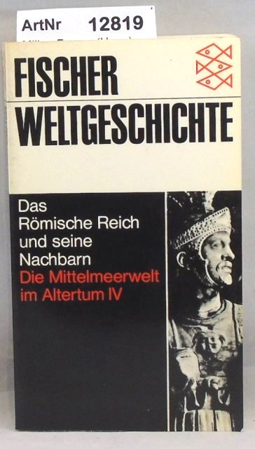 Millar, Fergus (Hrsg.)  Das Römische Reich und seine Nachbarn. Die Mittelmeerwelt im Altertum IV - Fischers Weltgeschichte 8 