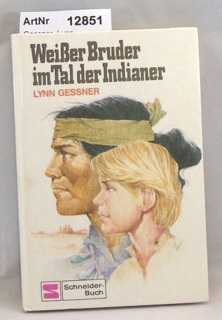 Gessner, Lynn  Weißer Bruder im Tal der Indianer 