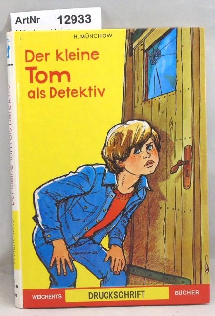 Münchow, Heinz  Der kleine Tom als Detektiv 
