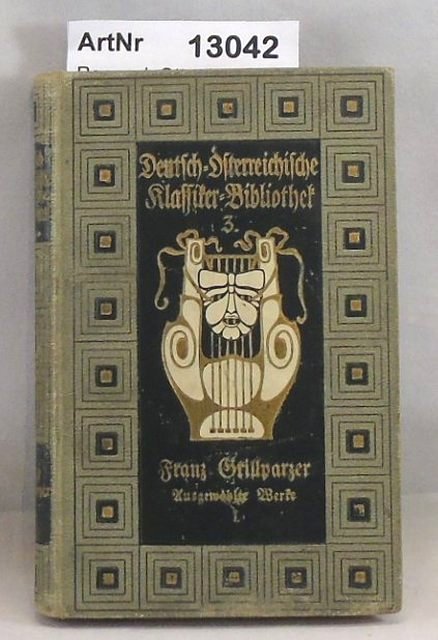 Rommel, Otto (Hrsg.)  Franz Grillparzer - Ausgewählte Werke. 1. Band Novellen und dramatische Fragmente. 