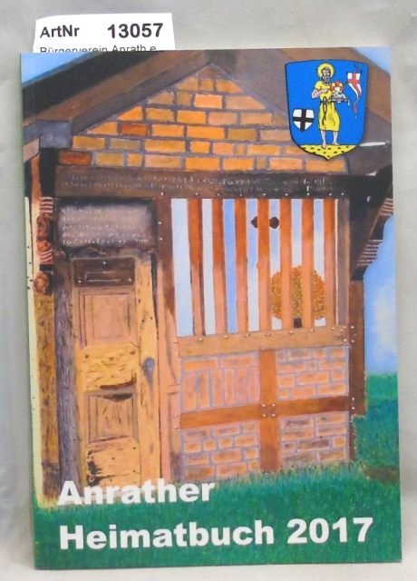Bürgerverein Anrath e. V. (Hrsg.)  Anrather Heimatbuch 2017 