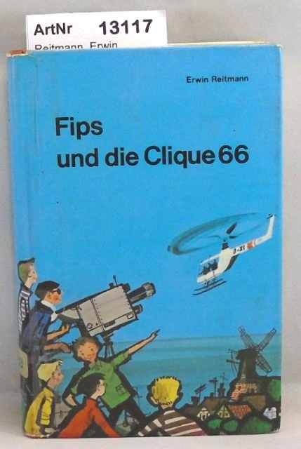 Reitmann, Erwin  Fips und die Clique 66 