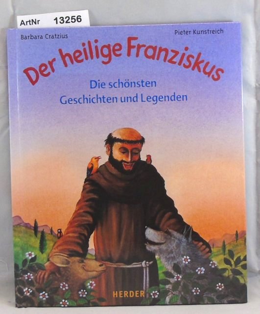 Cratzius, Barbara / Pieter Kunstreich  Der heilige Franziskus. Die schönsten Geschichten und Legenden. 