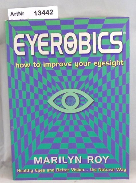Roy, Marilyn  Eyerobics. How to improve your eyesight 