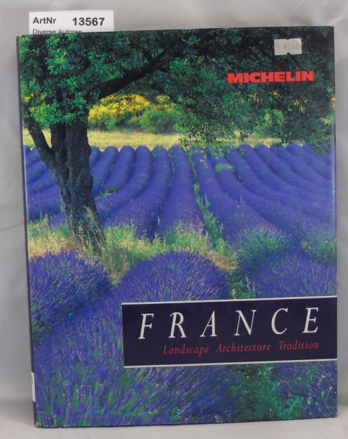 Diverse Autoren  France. Landscape, Architekture, Tradition, 