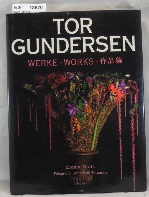 Kratz, Monika  Tor Gundersen. Werke, Works, 