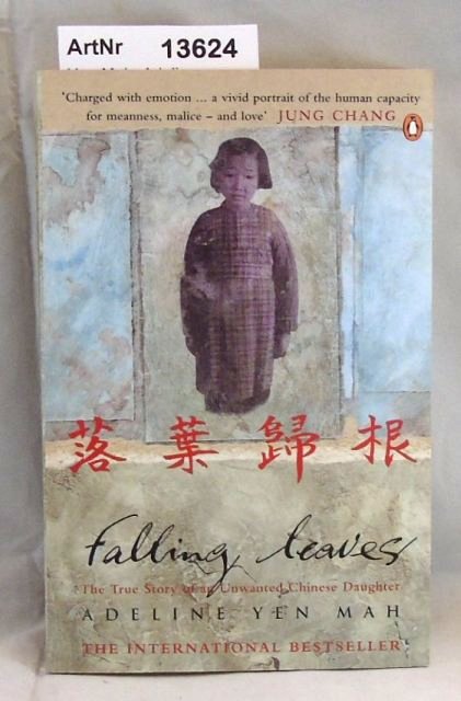 Yen Mah, Adeline  Falling Leaves. The True Story of an Unwanted Daughter 