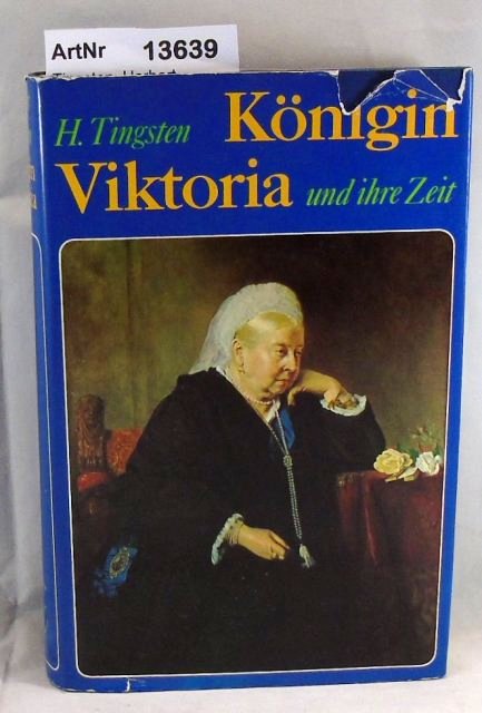 Tingsten, Herbert  Königin Viktoria und ihre Zeit 