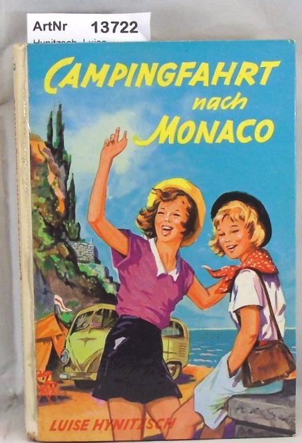 Hynitzsch, Luise  Campingfahrt nach Monaco. Zwei Freundinnen erleben fremde Länder 