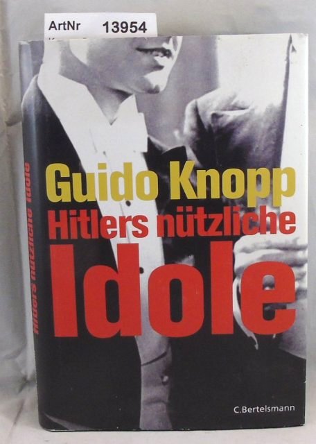 Knopp, Guido  Hitlers nützliche Idole 