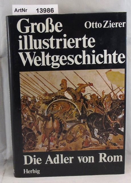 Zierer, Otto  Die Adler von Rom. Große illustrierte Weltgeschichte Band 3 