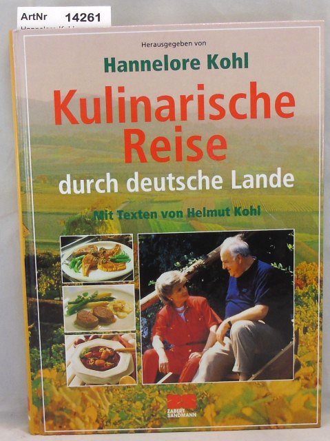 Kohl, Hannelore  Kulinarische Reise durch deutsche Lande. Mit Texten vom Helmut Kohl 