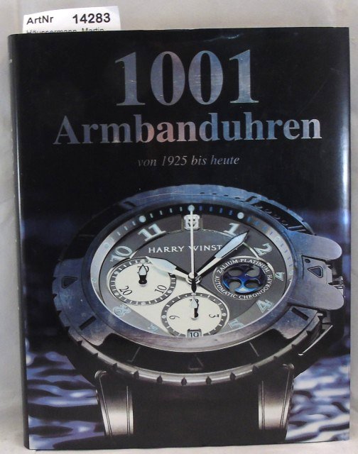 Häussermann, Martin (Hrsg.)  1001 Armbanduhren von 1925 bis heute 