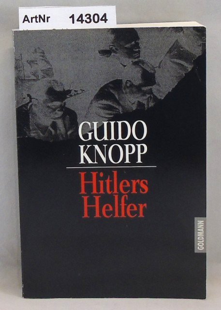 Knopp, Guido  Hitlers Helfer 