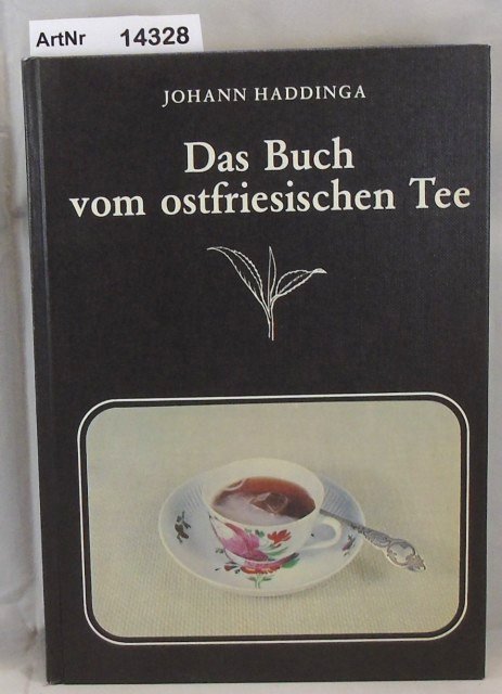 Haddinga, Johann  Das Buch vom ostfriesischen Tee 