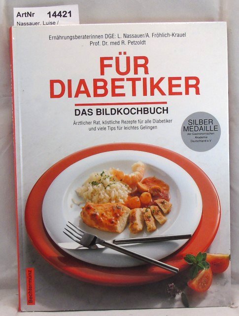 Nassauer, Luise / Annemarie Fröhlich-Krauel / Rüdiger Petzoldt  Für Diabetiker. Das Bildkochbuch 