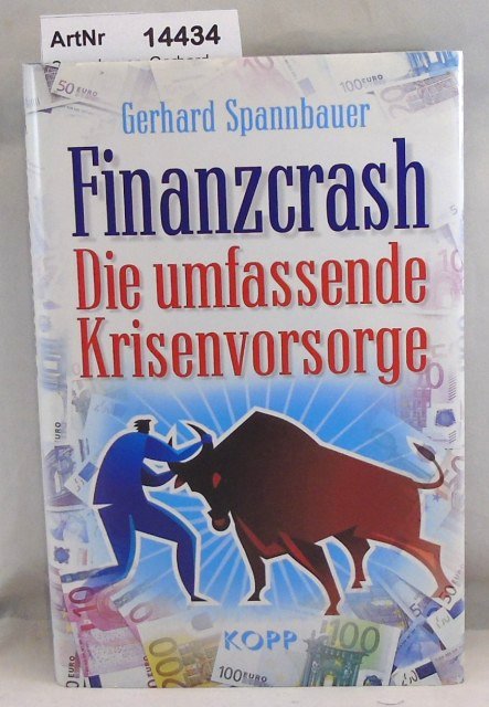 Spannbauer, Gerhard  Finanzcrash Die umfassende Krisenvorsorge 