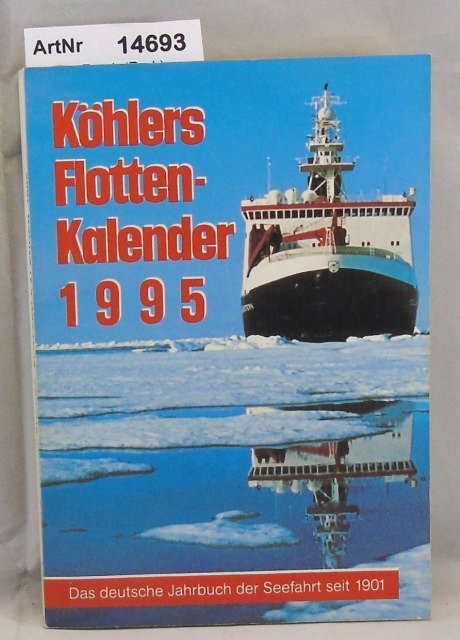 Bauer, Frank (Red.)  Köhlers Flottenkalender 1995, 83. Jahrgang, 