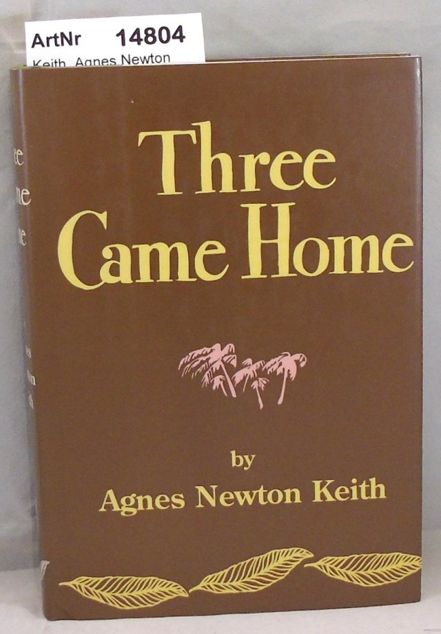 Keith, Agnes Newton  Three Came Home 