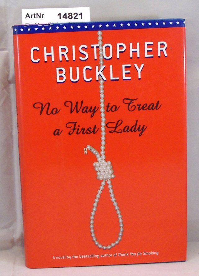 Buckley, Christopher  No Way to Treat a First Lady 