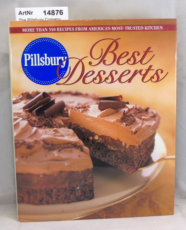 The Pillsbury Comany   Pillsbury. Best Desserts. More than 350 Recipes from America's Most-Trusted Kitchen 