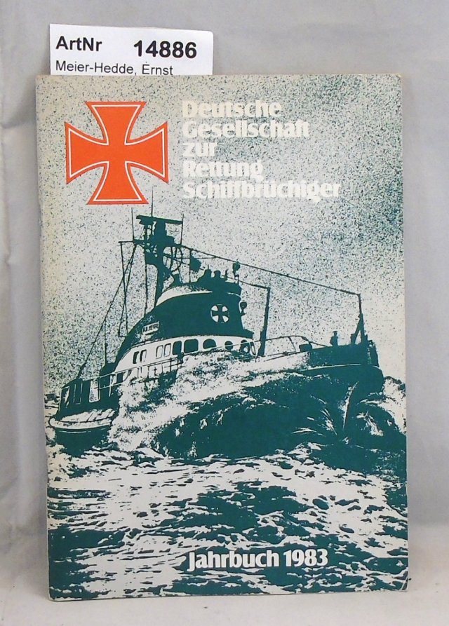 Meier-Hedde, Ernst (Vorsitzender)  Deutsche Gesellschaft zur Rettung Schiffsbrüchiger Jahrbuch 1983 und Tätigkeitsbericht 1982 