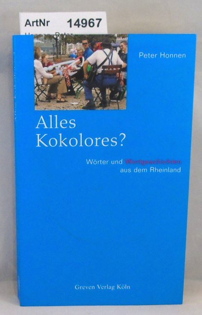 Honnen, Peter  Alles Kokolores? Wörter und Wortgeschichten aus dem Rheinland. 