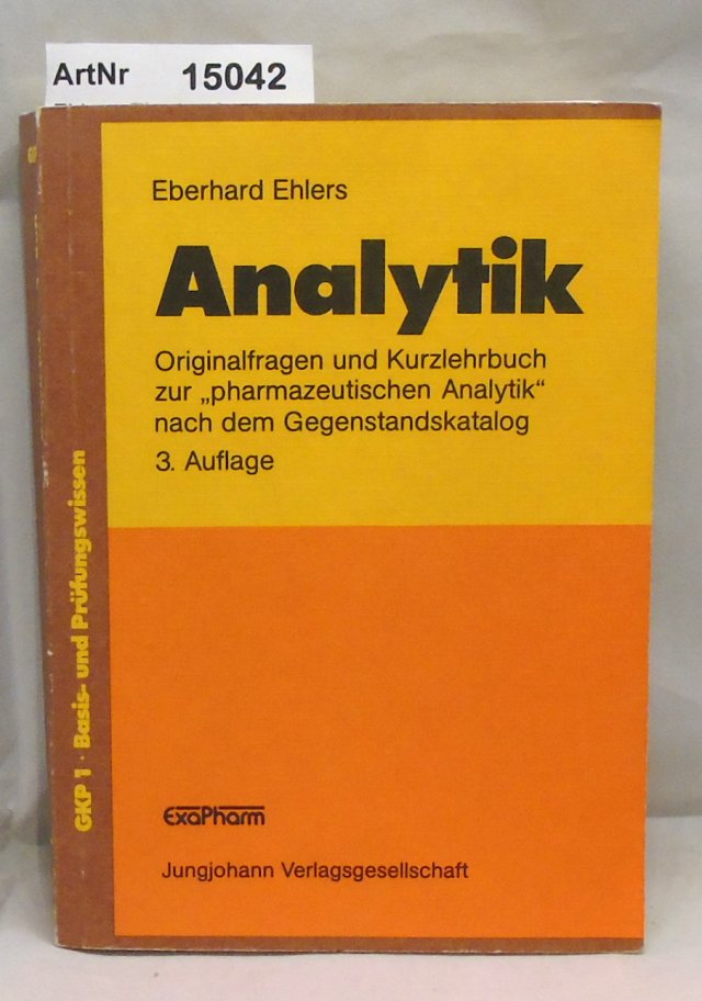 Ehlers, Eberhard  Analytik. Orinignalfragen und Kurzlehrbuch zur "pharmazeutischen Analytik" nach dem Gegenstandskatalog. 