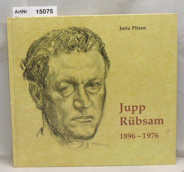 Pitzen, Jutta  Jupp Rübsam 1896-1976 