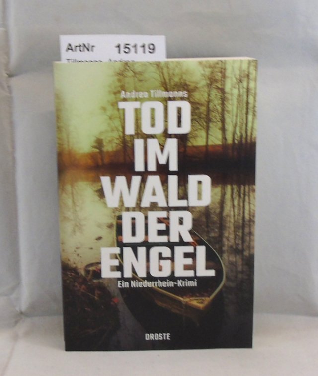 Tillmanns, Andrea  Tod im Wald der Engel. Ein Niederrhein-Krimi 