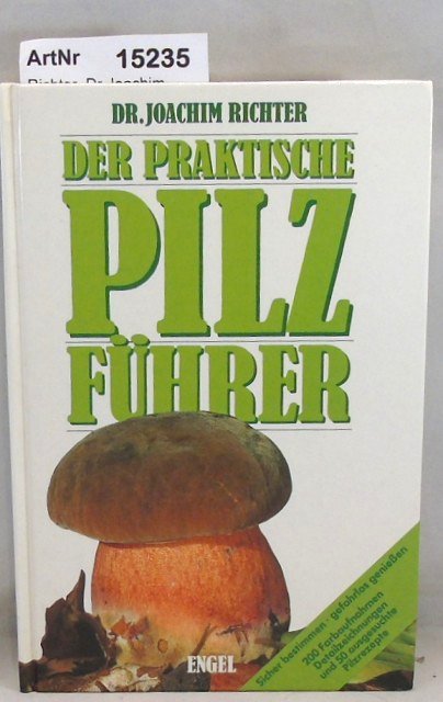 Richter, Dr.Joachim  Der praktische Pilzführer 