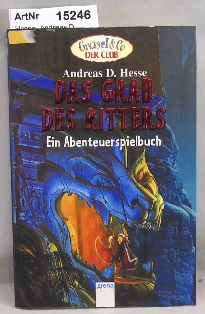 Hesse, Andreas D.  Das Grab des Ritters. Ein Abenteuerspielbuch 