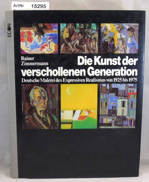 Zimmermann, Rainer  Die Kunst der verschollenen Generationen 